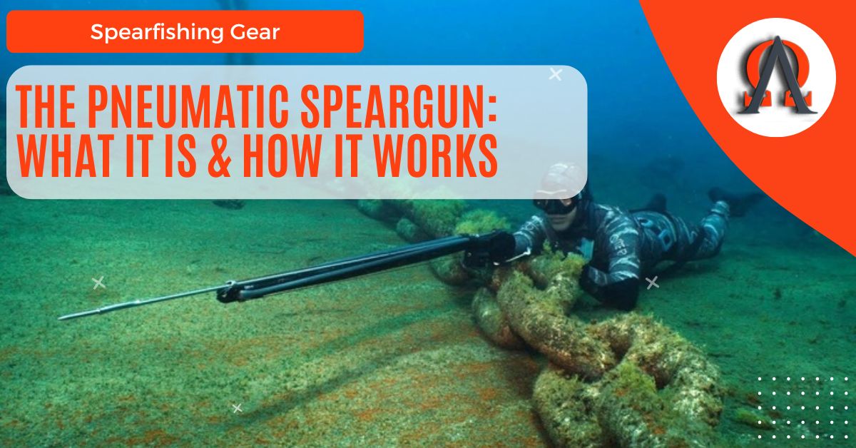 The Pneumatic Speargun: What It Is & How It Works