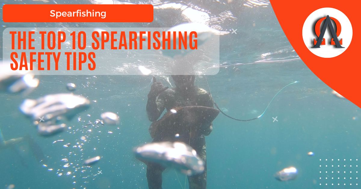 The Top 10 Spearfishing Safety Tips